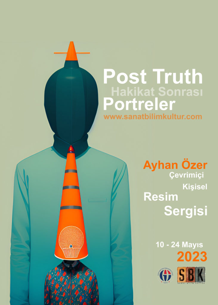 AYHAN ÖZER “POST TRUTH HAKİKAT SONRASI PORTRELER” KİŞİSEL RESİM SERGİSİ