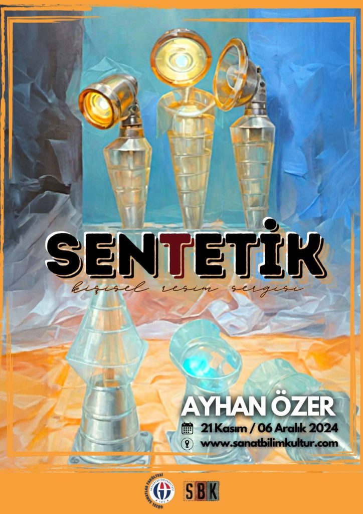 AYHAN ÖZER “SENTETİK” KİŞİSEL RESİM SERGİSİ