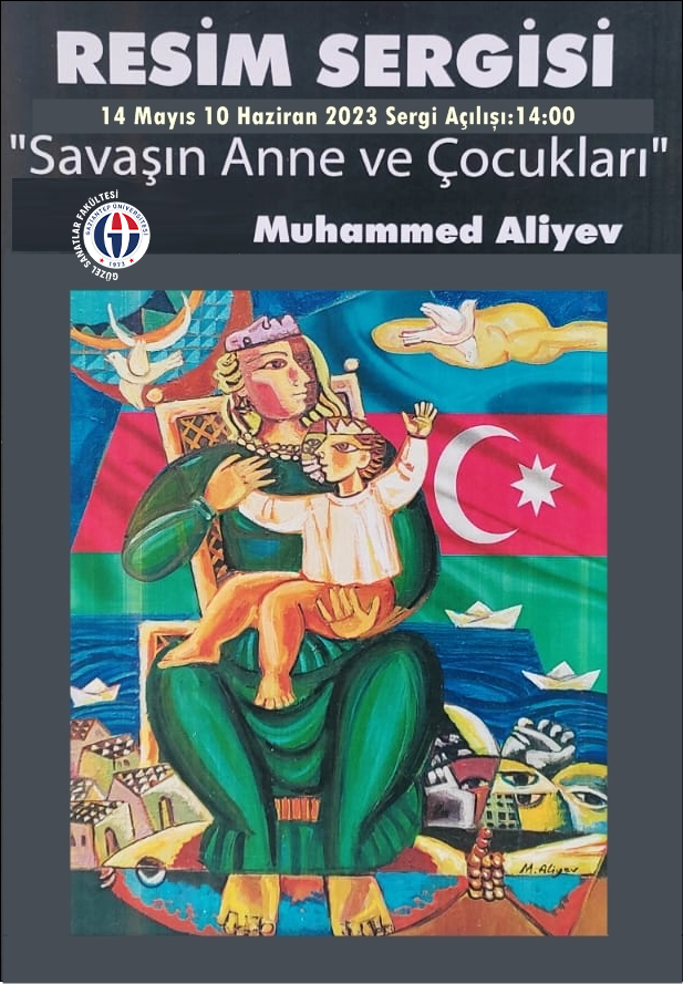 MUHAMMED ALİYEV “SAVAŞIN ANNE VE ÇOCUKLARI” KİŞİSEL RESİM SERGİSİ